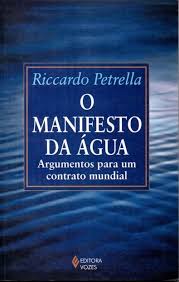 O Manifesto da Agua - Argumentos para um Contrato Mundial