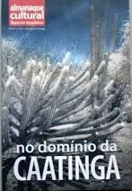 No Dominio da Caatinga - Almanaque Cultural Florestas Brasileiras n 02 2010 Edição Caatinga