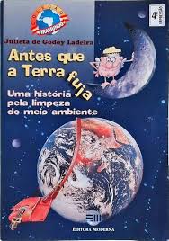 Antes Que a Terra Fuja - uma Historia Pela Limpeza do Meio Ambiente 2ª