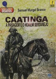 Caatinga - a Paisagem e o Homem Sertanejo 5ª