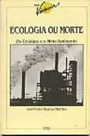Ecologia Ou Morte - Os Cristaos e o Meio Ambiente