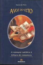 A Voz do Veto - a Censura Católica a Leitura de Romances