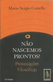Não Nascemos Prontos - Provocações Filosóficas