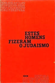 Estes Homens Fizeram o Judaismo
