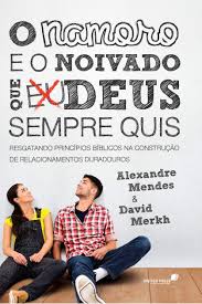 O Namoro e o Noivado Que Deus Sempre Quis