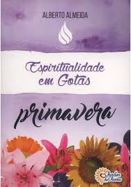 Espiritualidade em Gotas - Primavera