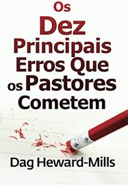 Os Dez Principais Erros Que Os Pastores Cometem