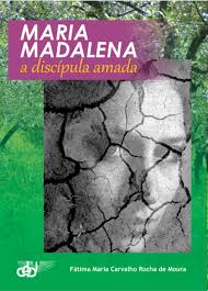 Maria Madalena a Discipula Amada