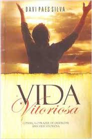 Vida Vitoriosa - Conheca o Prazer de Desfrutar uma