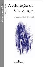 Educacao da Crianca - Segundo a Ciencia Espiritual