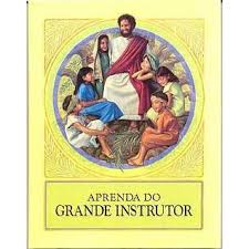 Aprenda do Grande Instrutor