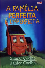 A Familia Perfeita e Imperfeita