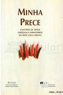 Minha Prece - Coletania de Textos Indigenas e Missionários do Bispo Scilla Franco