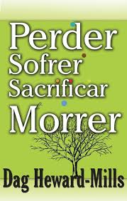 Perder - Sofrer - Sacrificar e Morrer