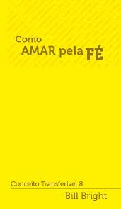 Conceito Transferivel 3 - Como Amar Pela Fe