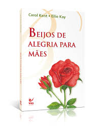 Beijos de Alegria para Maes