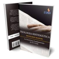Teologia Sistematica As Doutrinas Fundamentais da