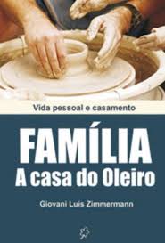Familia a Casa do Oleiro Vol. 1 - Vida Pessoal