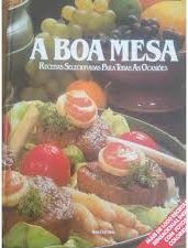 A Boa Mesa - Receitas Selecionadas para Todas as Ocasiões