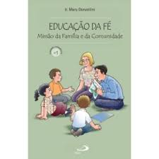 Educacao da Fe - Missao da Familia e da Comunidade