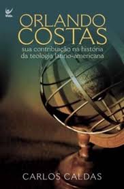 Orlando Costa Sua Contribuicao na Historia da Teol