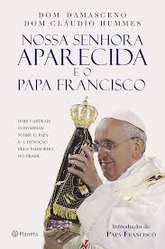 Nossa Senhora Aparecida e o Papa Francisco