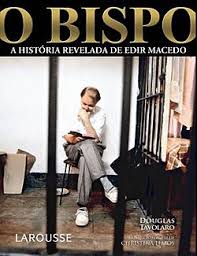 O Bispo - A História Revelada de Edir Macedo