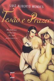 Tesao e Prazer Memorias Eroticas de um Prisioneiro