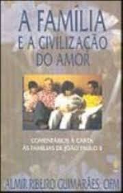 A Familia e a Civilizacao do Amor