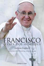 Francisco o Papa dos Humildes
