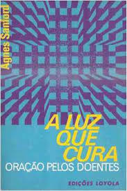 A Luz Que Cura - Oracao Pelos Doentes
