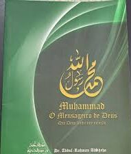 Muhammad o Mensageiro de Deus - Que Deus Louve sua Menção - Islamismo