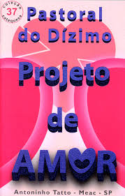 Pastoral do Dizimo - Projeto de Amor