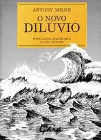 O Novo Diluvio - População Poluição e Clima Futuro