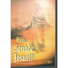 Vem Senhor Jesus