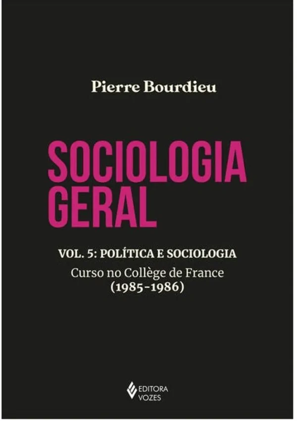 Sociologia Geral Vol. 5 - Politica e Sociologia