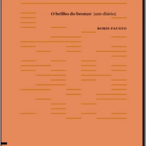 O Brilho do Bronze - um Diario
