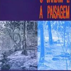 O Jardim e a Paisagem - Espaco Arte e Lugar