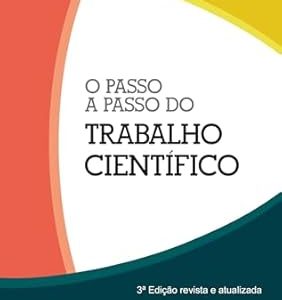 O Passo a Passo do Trabalho Cientifico