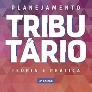 Planejamento Tributario - Teoria e Pratica 3ª