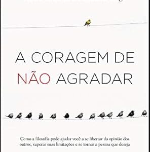 A Coragem de Nao Agradar