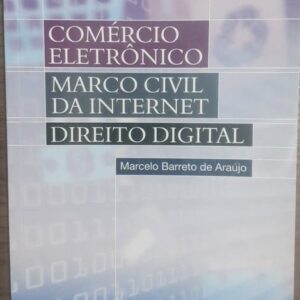 Comercio Eletronico - Marco Civil da Internet - Direito Digital