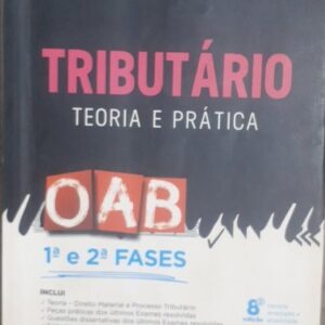 Tributario - Teoria e Pratica 8ª - OAB 1 e 2ª Fases