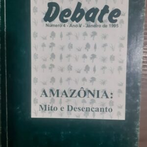 Cese Debate Vol. 04 - Amazonia Mito e Desencanto - Número 4 Ano V Janeiro de 1995