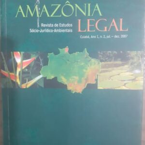 Amazonia Legal Vol. 2 - Revista de Estudos Sócio-Jrídico- Ambientais Ano 1 - Número 2 - Julho-Desembro 2007
