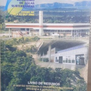 XIII Congresso Brasileiro de Aguas Subterrâneas - a Gestão Integrada e Dinâmica de Aquiferos Eficiência e Agronegócio