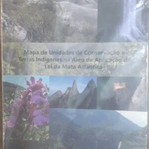 Mapa de Unidades de Conservação Terra Indígenas na Área de Aplicação da Lei da Mata Atlântica