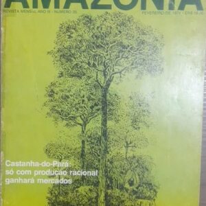 Revista Amazonia 35 - Castanha do Pará só com Produção Racional Ganhará Mercados - Revista Mensal Ano III n 35 fevereiro de 197