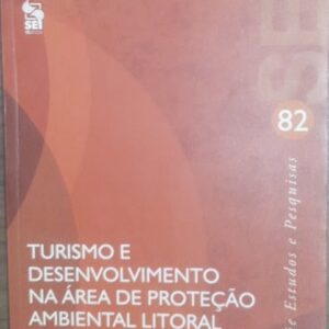 Turismo e Desenvolvimento na Área de Proteção Ambiental Litoral Norte-BA - Série Estudos e Pesquisas 82
