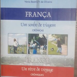 Franca um Sonho de Viagem - Cronicas